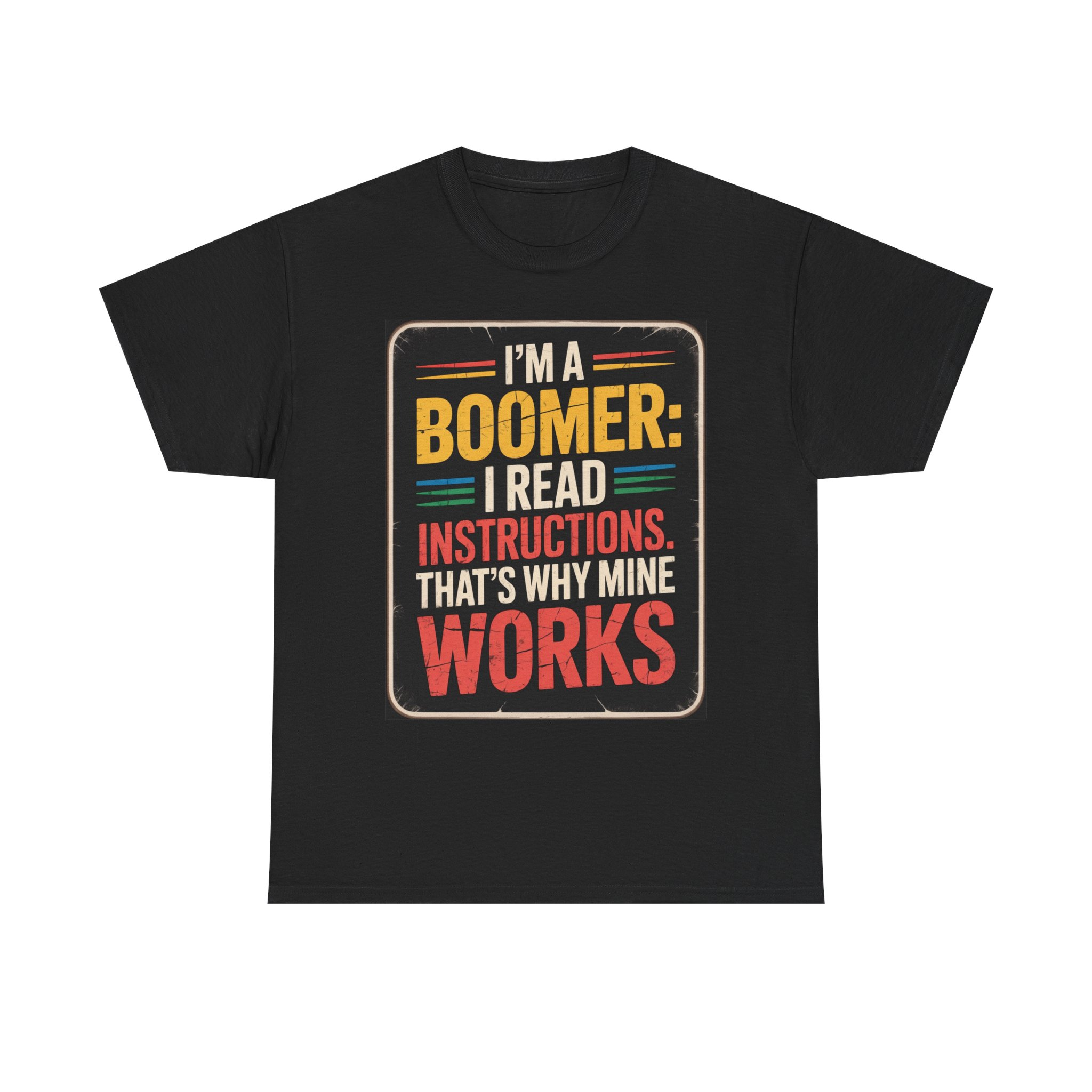 Sarcastic Baby Boomer Tee | I Read Instructions That's Why Mine Works | Retro Humor Boomer Shirt
