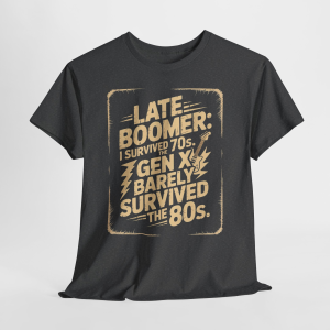 Late Baby Boomer Tee, Vintage Tee Design , I Survived the 70s, Gift For Him, Gift For Her