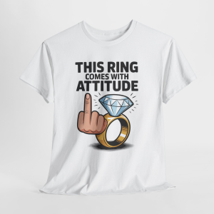 This Ring Comes With Attitude T-Shirt, Sarcastic Bride T-Shirt, Bachelorette Party Tee, Bride Shirt