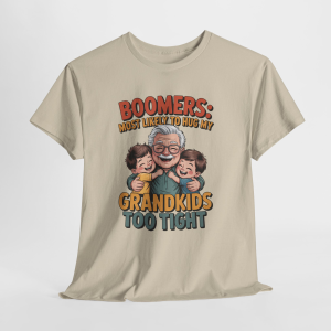 Boomers Most Likely to Hug My Grandkids Too Tight T-Shirt, Funny Grandpa Shirt, Grandparent Gift