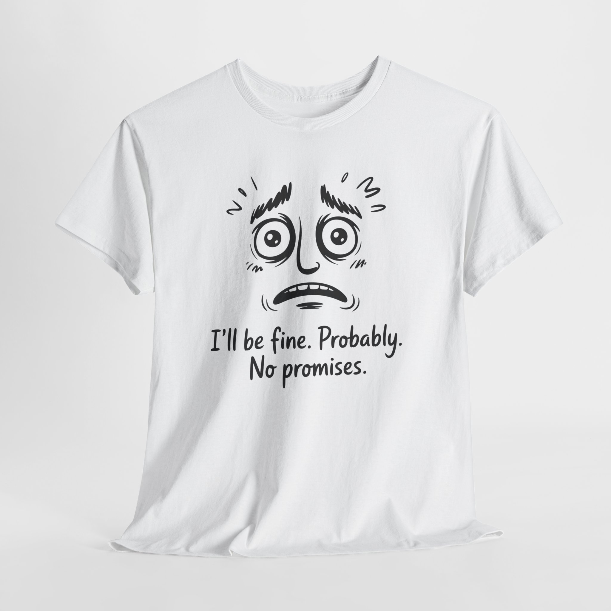 I'll Be Fine Probably No Promises Tee, Gen Z Humor Tee, Funny Anxiety Humor Shirt with Quirky Face