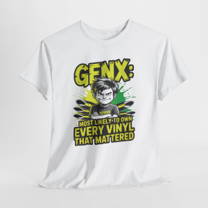Most Likely To Own Every Vinyl Record, Sarcastic GenX Shirt, Gen X Humor Tee for Men & Women, Retro Music Tee