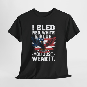 Patriotic Veteran T-Shirt, I Bled Red White & Blue You Just Wear It, American Eagle Shirt, USA Pride Tee, Military Veteran Gift, Freedom Tee