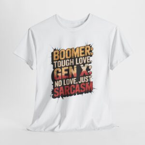 Boomers vs GenX Shirt, Boomer Tough Love, Baby Boomer Tee, Sarcasm Tee