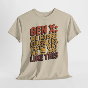 GenX We Raised Ourselves Tee, Sarcastic Funny GenX Shirt, Retro Gen X Humor Tee