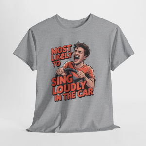 Most Likely To Sing In The Car Tee, 80s Generation Gift T-Shirt, GenX Tee, Fun Music Tee