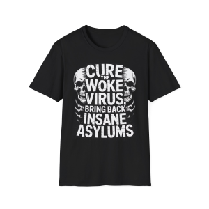 Cure the Woke Virus Funny Protest Graphic Tee | Sarcastic Tee