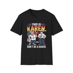This Is Karen, Don't Be a Karen Funny Liberal Graphic Tee | Sarcastic Protest Tee